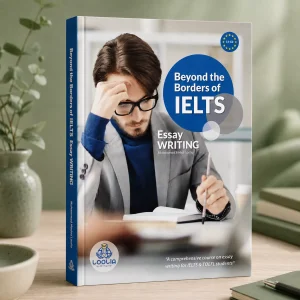 جلد کتاب Beyond the Borders of IELTS Essay Writing نوشته Mohammad Mehdi Loolia